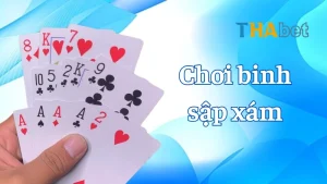 Hướng dẫn chơi binh sập xám – Quy tắc và chiến thuật chiến thắng